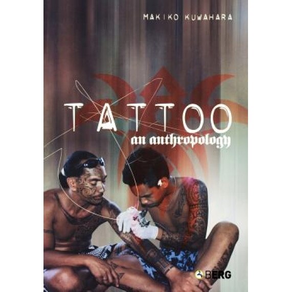Tattoo: An Anthropology, Makiko Kuwahara (Author)