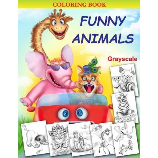Funny Animals: Grayscale Coloring Book, Alena Lazareva (Author)