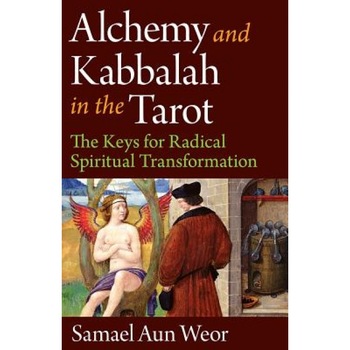 Alchemy & Kabbalah: The Keys of Radical Spiritual Transformation - Samael Aun Weor (Author) Alchemy & Kabbalah: The Keys of Radical Spiritual Transformation - Samael Aun Weor (Author)