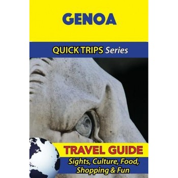 Genoa Travel Guide (Quick Trips Series): Sights, Culture, Food, Shopping & Fun, Sara Coleman (Author) Genoa Travel Guide (Quick Trips Series): Sights, Culture, Food, Shopping & Fun, Sara Coleman (Author)