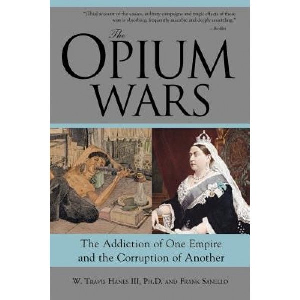 Opium Wars, William Travis Hanes, Frank Sanello, W. Travis Hanes