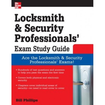 Locksmith and Security Professionals' Exam Study Guide, Bill Phillips (Author) Locksmith and Security Professionals' Exam Study Guide, Bill Phillips (Author)