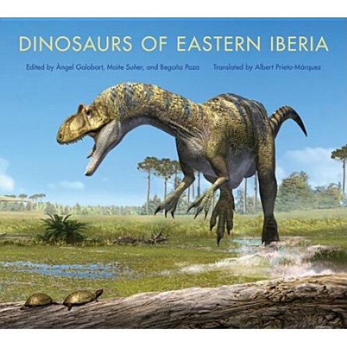 Dinosaurs of Eastern Iberia, Angel Galobart (Editor)