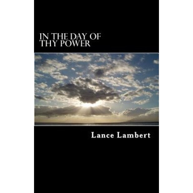 In the Day of Thy Power, Lance Lambert (Author)