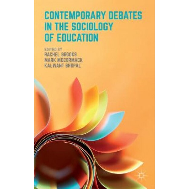 Contemporary Debates in the Sociology of Education, Rachel, Professor Brooks (Editor)