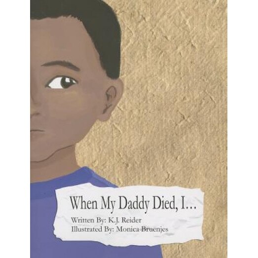 When My Daddy Died, I..., K. J. Reider (Author)