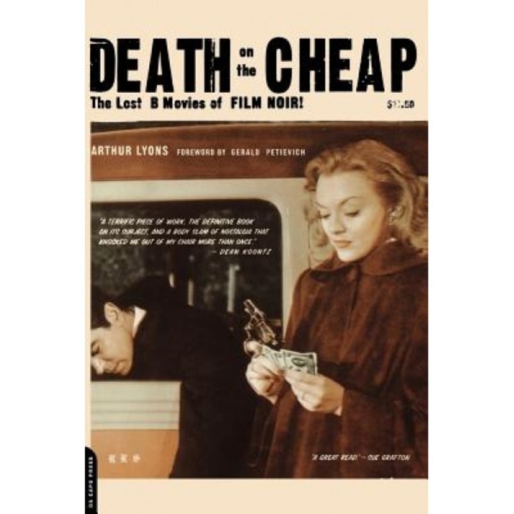 Death on the Cheap: The Lost B Movies of Film Noir, Arthur Lyons