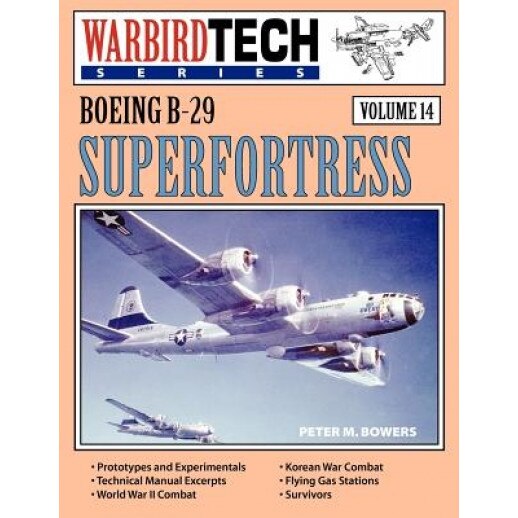 Boeing B-29 Superfortress - Warbirdtech Vol 14, Peter M. Bowers (Author)