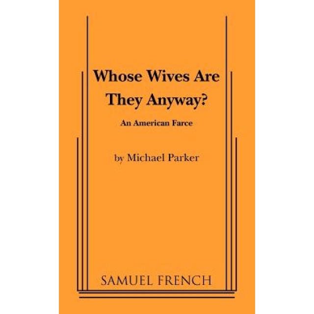Whose Wives Are They Anyway?, Michael Parker (Author)