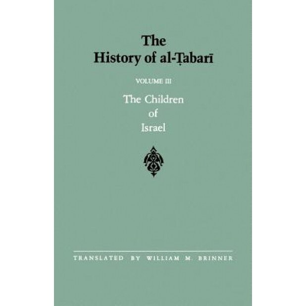 The History of Al-Tabari Vol. 3, William M. Brinner (Translator)