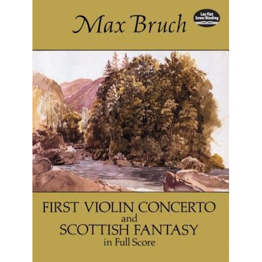 First Violin Concerto and Scottish Fantasy in Full Score, Max Bruch (Author)