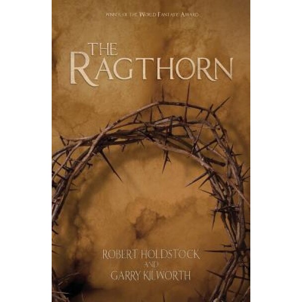 The Ragthorn, Robert Holdstock (Author)
