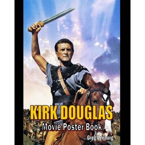Kirk Douglas Movie Poster Book, Greg Lenburg (Author)