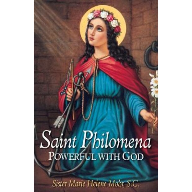 Saint Philomena: Powerful with God, Marie Helene Mohr (Author)