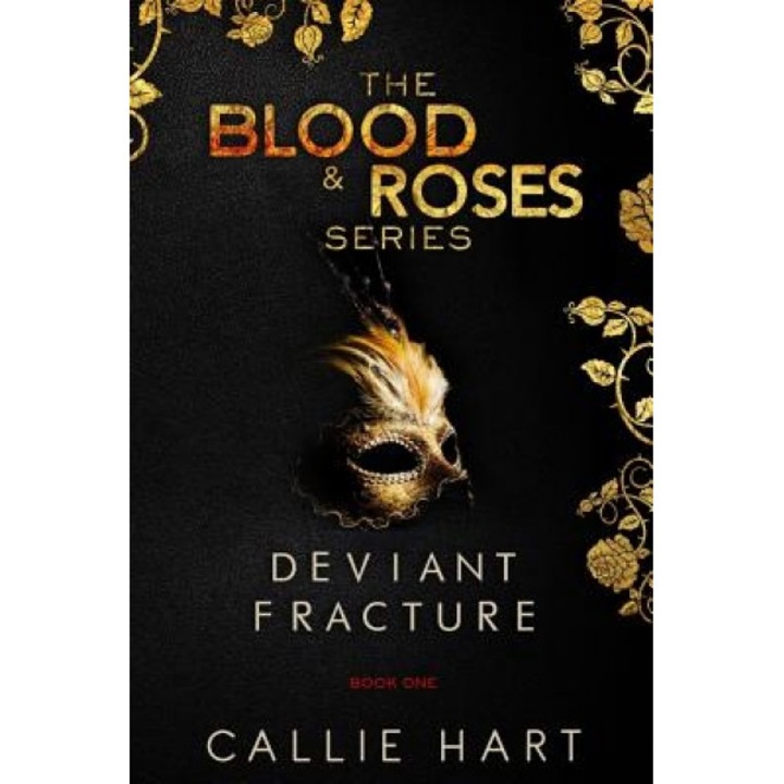 Blood & Roses Series Book One: Deviant & Fracture, Callie Hart (Author)