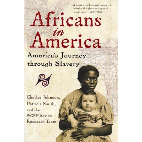 Africans in America: America's Journey Through Slavery, Charles Johnson, Patricia Smith, Wgbh Research Team
