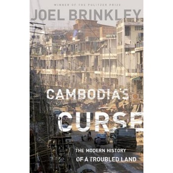Cambodia's Curse: The Modern History of a Troubled Land, Joel Brinkley (Author) Cambodia's Curse: The Modern History of a Troubled Land, Joel Brinkley (Author)