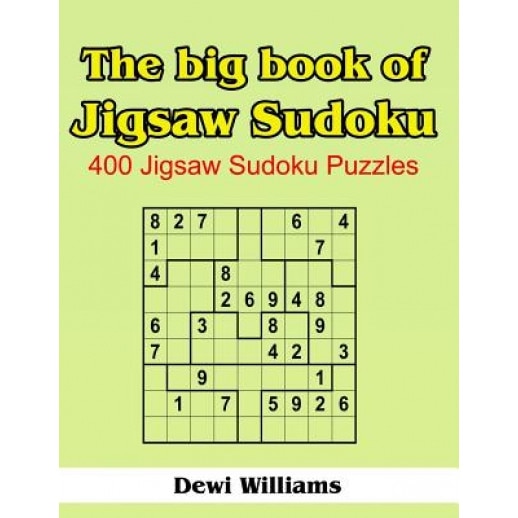 The Big Book of Jigsaw Sudoku: 400 Jigsaw Sudoku Puzzles, Dewi Williams (Author)