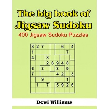 The Big Book of Jigsaw Sudoku: 400 Jigsaw Sudoku Puzzles, Dewi Williams (Author) The Big Book of Jigsaw Sudoku: 400 Jigsaw Sudoku Puzzles, Dewi Williams (Author)