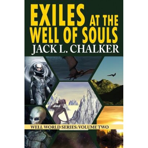 Exiles at the Well of Souls (Well World Saga: Volume 2), Jack L. Chalker (Author)