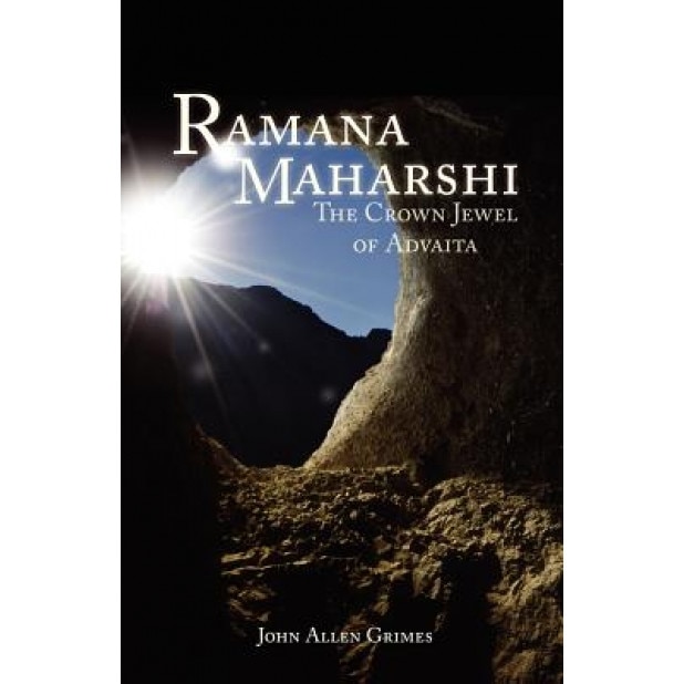 Ramana Maharshi: The Crown Jewel of Advaita, John Allen Grimes (Author)