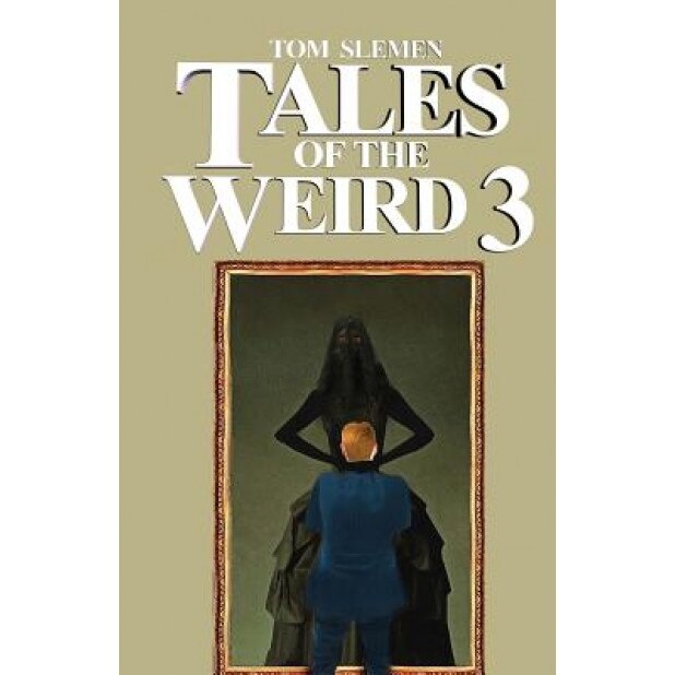 Tales of the Weird 3, Tom Slemen (Author)