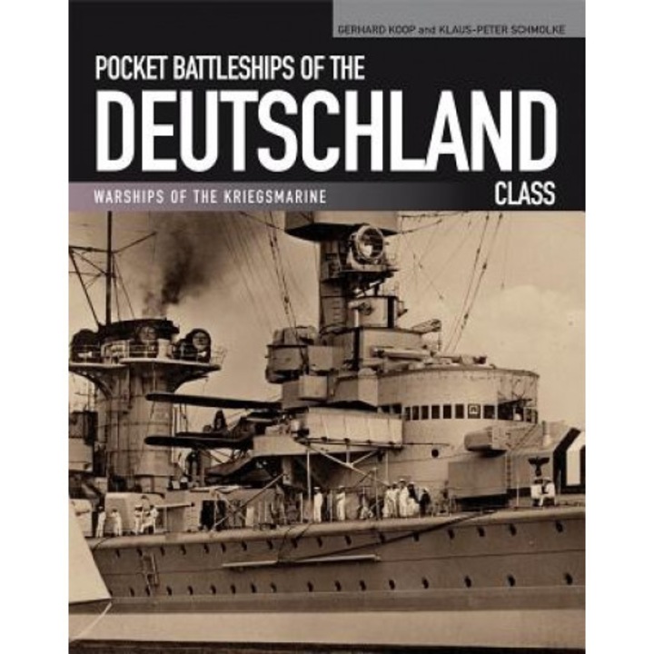 Pocket Battleships of the Deutschland Class: Deutschland/Lutzow - Admiral Scheer - Admiral Graf Spee, Gerhard Koop (Author)