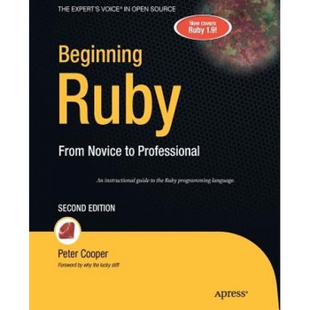 Beginning Ruby: From Novice to Professional - Peter Cooper Beginning Ruby: From Novice to Professional - Peter Cooper