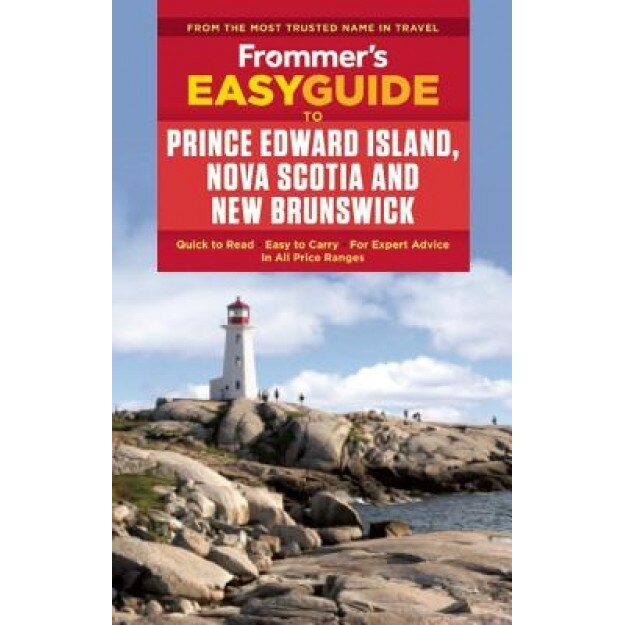 Frommer's Easyguide to Prince Edward Island, Nova Scotia and New Brunswick, Darcy Rhyno (Author)