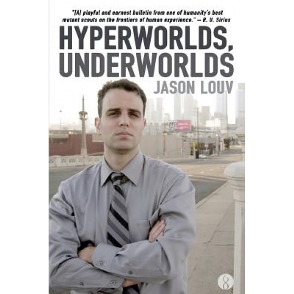 Hyperworlds, Underworlds, Jason Louv (Author)