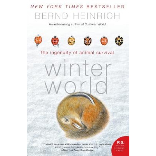 Winter World: The Ingenuity of Animal Survival, Bernd Heinrich
