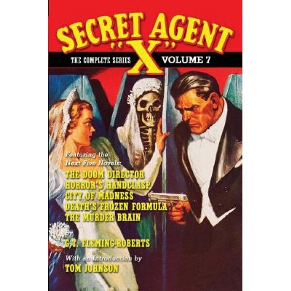 Secret Agent X - The Complete Series Volume 7, G. T. Fleming-Roberts (Author)
