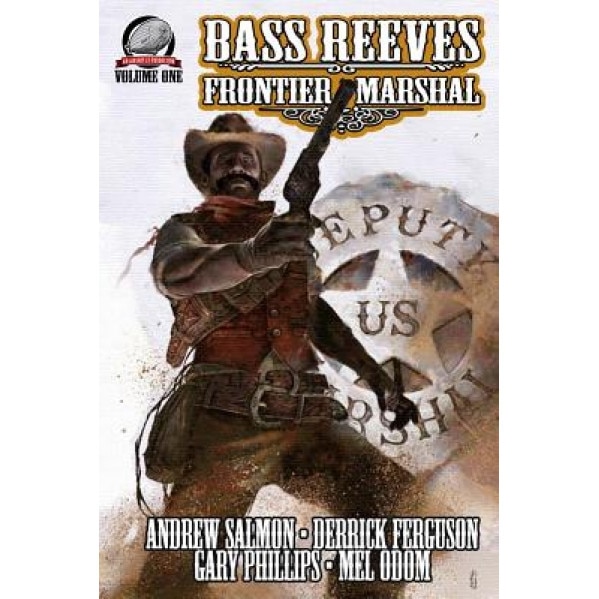 Bass Reeves Frontier Marshal Volume 1, Gary Phillips (Author)