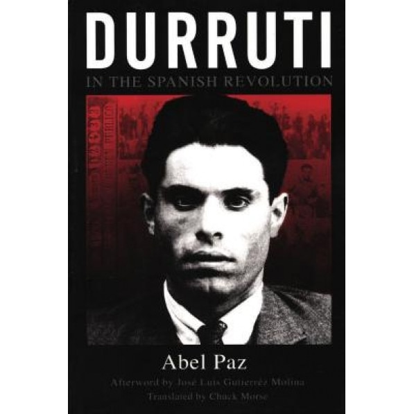 Durruti in the Spanish Revolution, Abel Paz (Author)