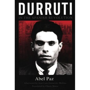 Durruti in the Spanish Revolution, Abel Paz (Author) Durruti in the Spanish Revolution, Abel Paz (Author)