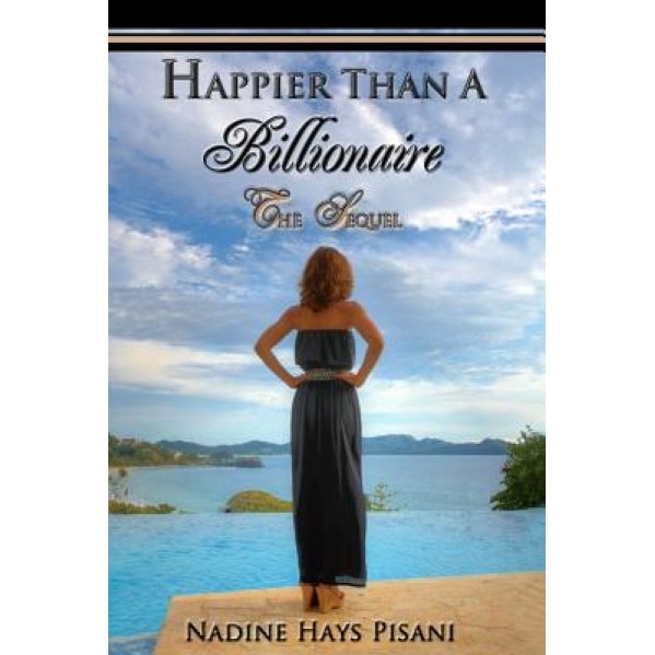 Happier Than a Billionaire: The Sequel, Nadine Hays Pisani (Author)