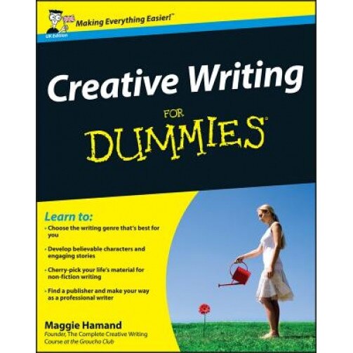 Creative Writing for Dummies, UK Edition, Maggie Hamand (Author)