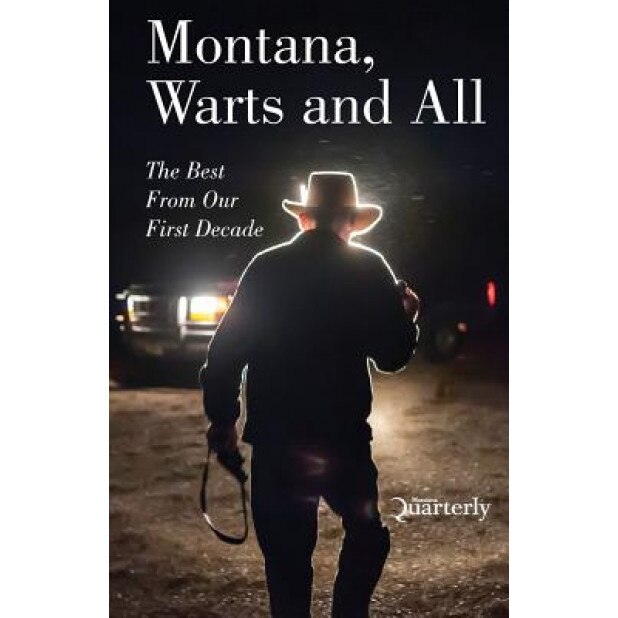 Montana, Warts and All, Scott McMillion (Contribution by)