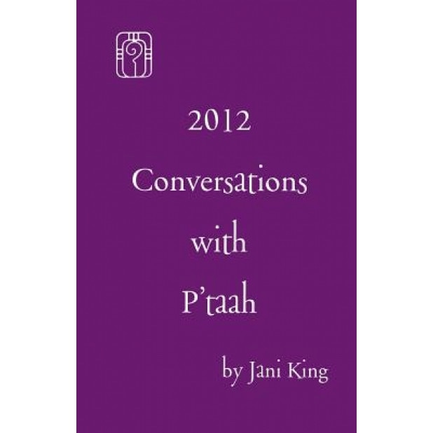 2012 Conversations with P'Taah, Jani King (Author)