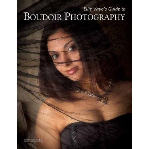 Ellie Vayo's Guide to Boudoir Photography, Ellie Vayo (Author)