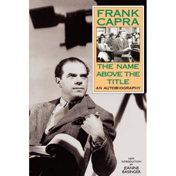 The Name Above the Title, Frank Capra