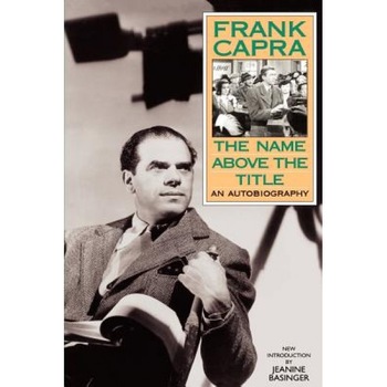 The Name Above the Title, Frank Capra The Name Above the Title, Frank Capra