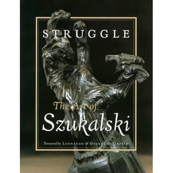 Struggle: The Art of Szukalski, Stanislav Szukalski (Author)