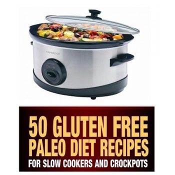 50 Gluten Free Paleo Diet Recipes for Slow Cookers and Crockpots: Gluten Free and Low Carb Natural Food Recipes, Steph Haber (Author) 50 Gluten Free Paleo Diet Recipes for Slow Cookers and Crockpots: Gluten Free and Low Carb Natural Food Recipes, Steph Haber (Author)
