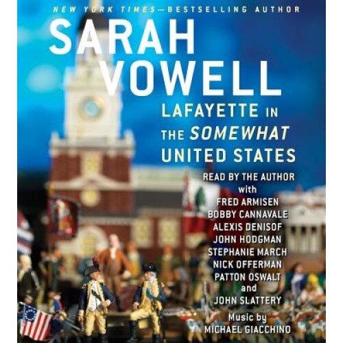 Lafayette in the Somewhat United States, Sarah Vowell (Author)