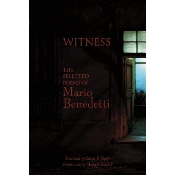 Witness: The Selected Poems of Mario Benedetti, Mario Benedetti (Author)