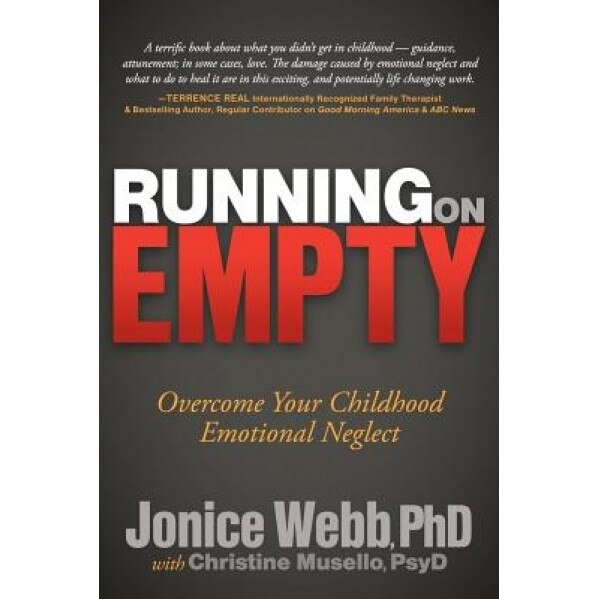 Running on Empty: Overcome Your Childhood Emotional Neglect, Jonice Webb (Author)