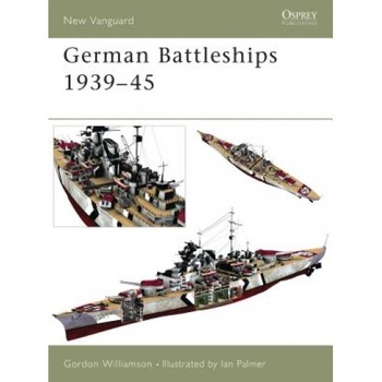 German Battleships 1939-45, Gordon Williamson German Battleships 1939-45, Gordon Williamson