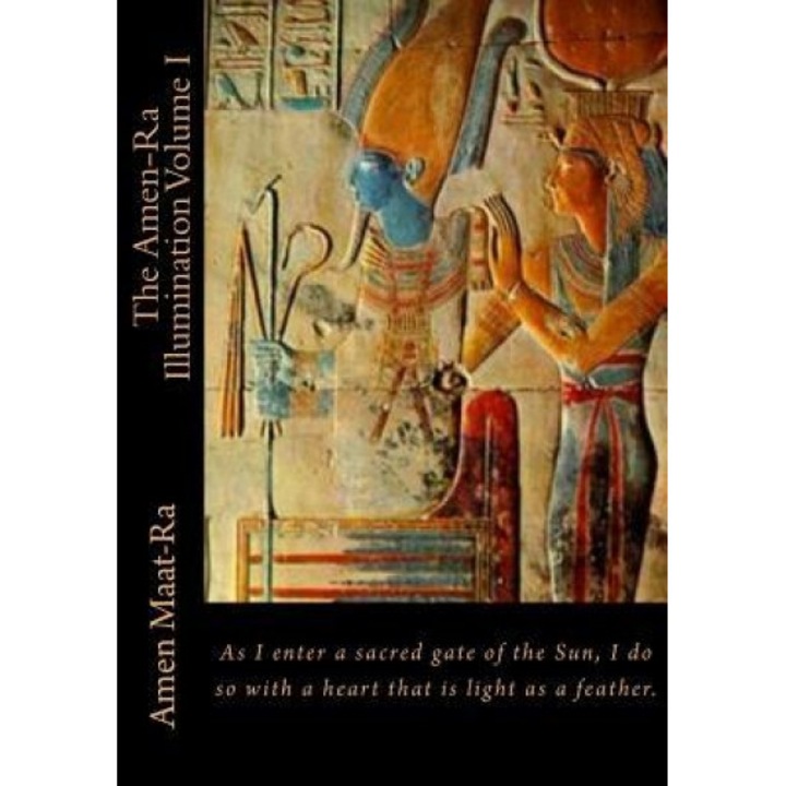The Amen-Ra Illumination Volume I: Focuses on Honoring the Ancestors (Ancestor Veneration) and the Matriarchal Spiritual System of Kmt (Ancient Egypt) - Amen Maat-Ra (Author)