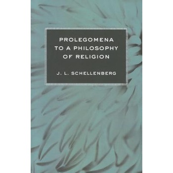 Prolegomena to a Philosophy of Religion, J. L. Schellenberg (Author) Prolegomena to a Philosophy of Religion, J. L. Schellenberg (Author)